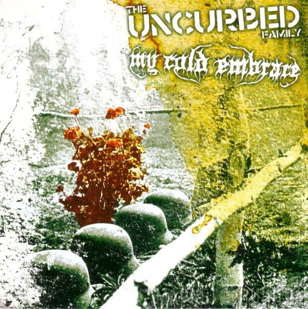 Uncurbed My Cold Embrace  - Uncurbed Family, The / My Cold Embrace