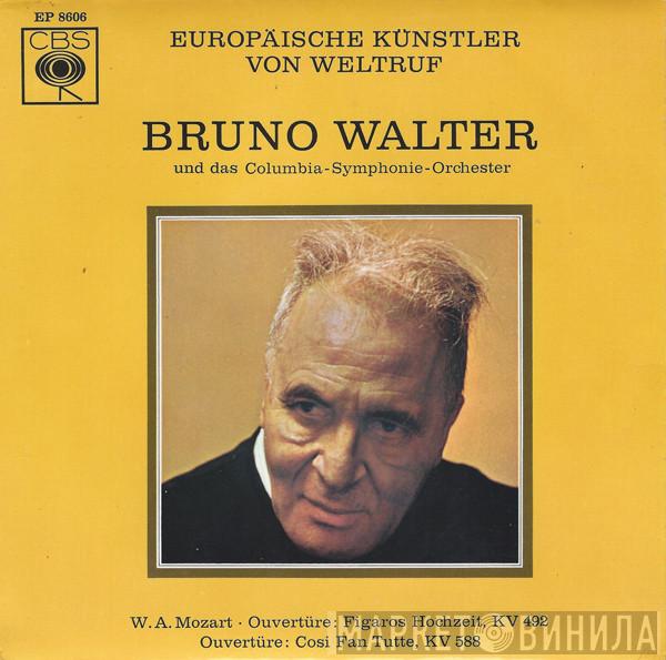 Und Das Bruno Walter ; Columbia Symphony Orchestra  Wolfgang Amadeus Mozart  - Ouvertüre: Figaros Hochzeit, KV 492 / Ouvertüre: Cosi Fan Tutte, KV 588