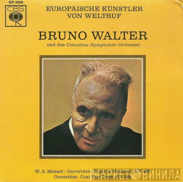 Und Das Bruno Walter ; Columbia Symphony Orchestra  Wolfgang Amadeus Mozart  - Ouvertüre: Figaros Hochzeit, KV 492 / Ouvertüre: Cosi Fan Tutte, KV 588