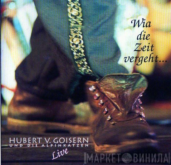 Und Hubert von Goisern  Alpinkatzen  - Wia Die Zeit Vergeht...