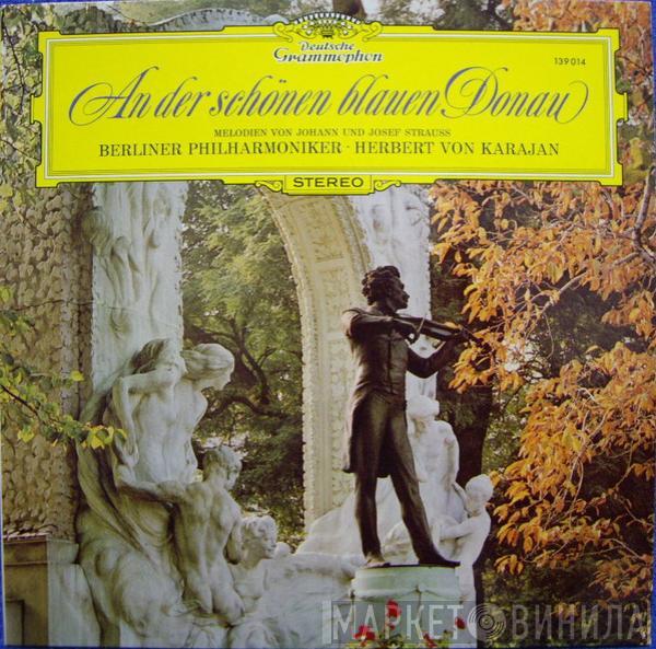 Und Johann Strauss Jr. , Josef Strauß · Berliner Philharmoniker  Herbert von Karajan  - An Der Schönen Blauen Donau