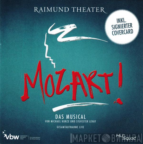 Und Michael Kunze  Sylvester Levay  - Mozart! (Das Musical)