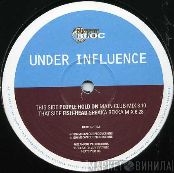 Under Influence - People Hold On