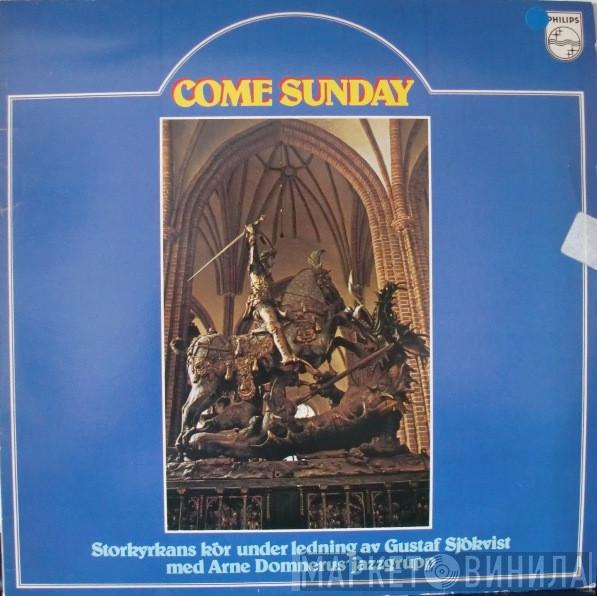 Under Ledning Av Storkyrkans Kör Med Gustaf Sjökvist  Arne Domnérus Jazzgrupp  - Come Sunday