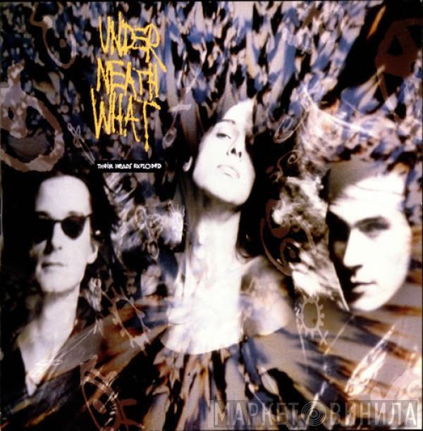 Under Neath What - Their Heads Exploded
