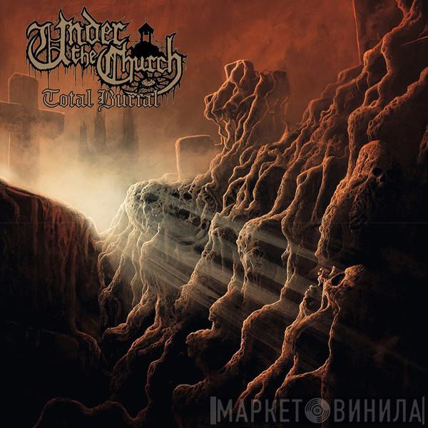 Under The Church  - Total Burial