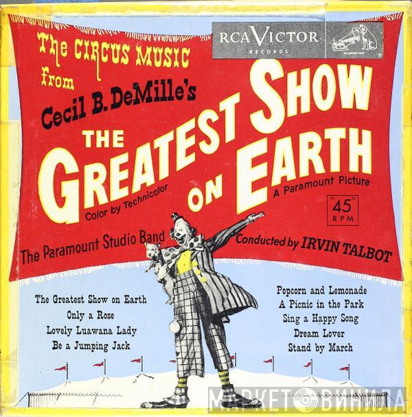 Under The Direction Of The Paramount Studio Orchestra  Irvin Talbot  - The Greatest Show On Earth