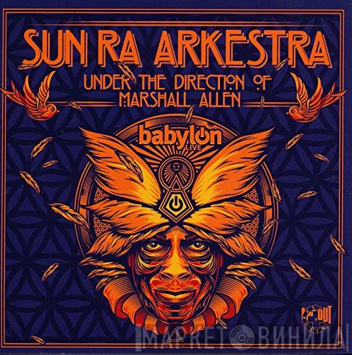 Under The Direction Of The Sun Ra Arkestra  Marshall Allen  - Babylon Live
