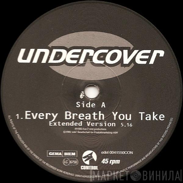  Undercover  - Every Breath You Take
