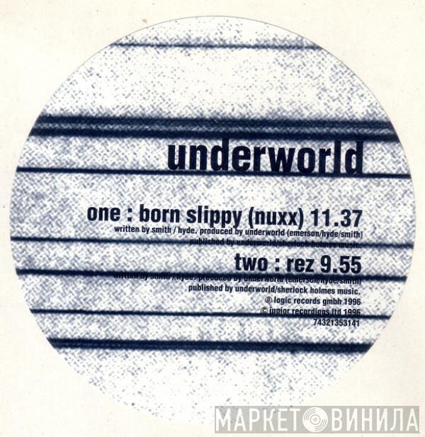 Underworld  - Born Slippy (Nuxx) / Rez