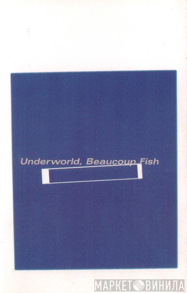 Underworld - Beaucoup Fish