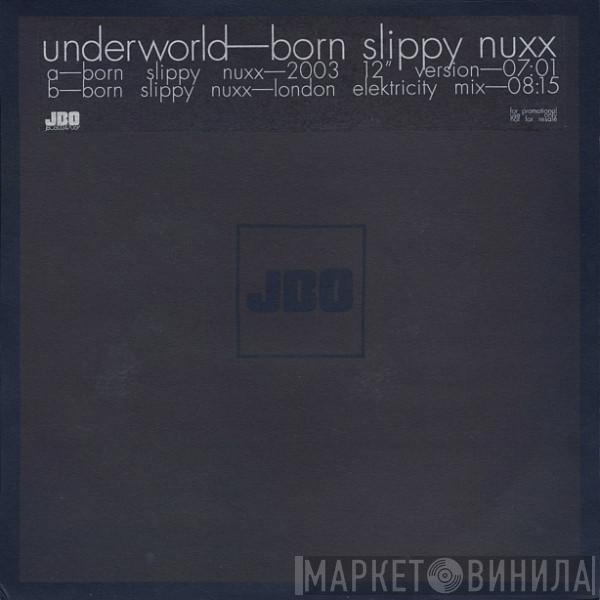  Underworld  - Born Slippy Nuxx