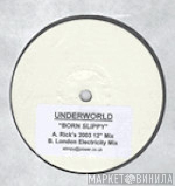  Underworld  - Born Slippy