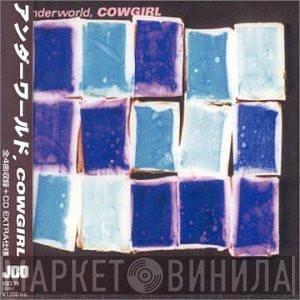  Underworld  - Cowgirl