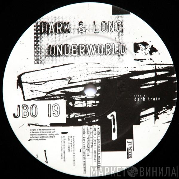  Underworld  - Dark & Long 1
