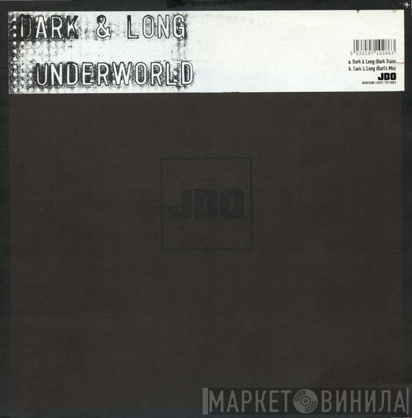  Underworld  - Dark & Long