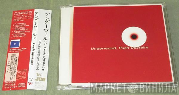 Underworld  - Push Upstairs