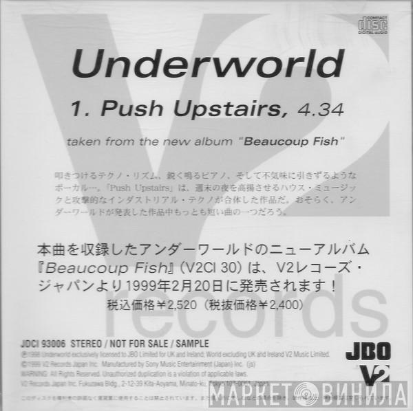  Underworld  - Push Upstairs