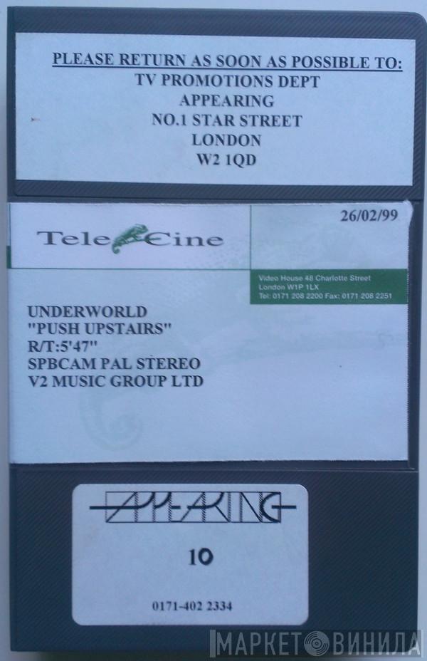  Underworld  - Push Upstairs