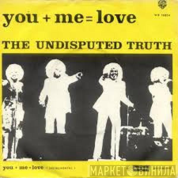  Undisputed Truth   - You + Me = Love