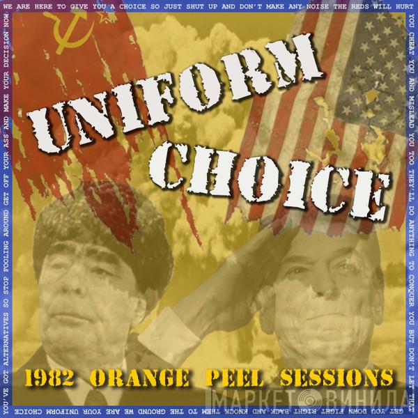 Uniform Choice - 1982 Orange Peel Sessions
