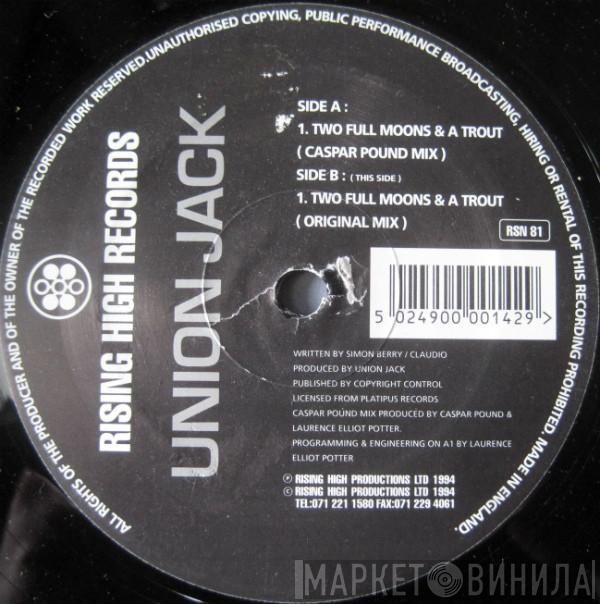 Union Jack - Two Full Moons & A Trout