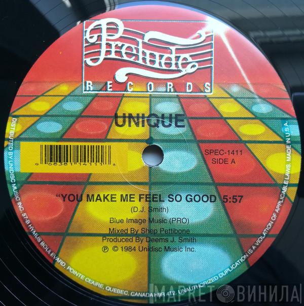 Unique  - You Make Me Feel So Good / What I Got Is What You Need