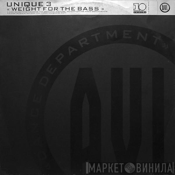 Unique 3 - Weight For The Bass