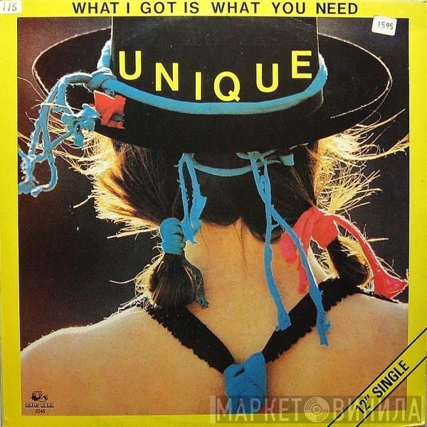  Unique   - What I Got Is What You Need
