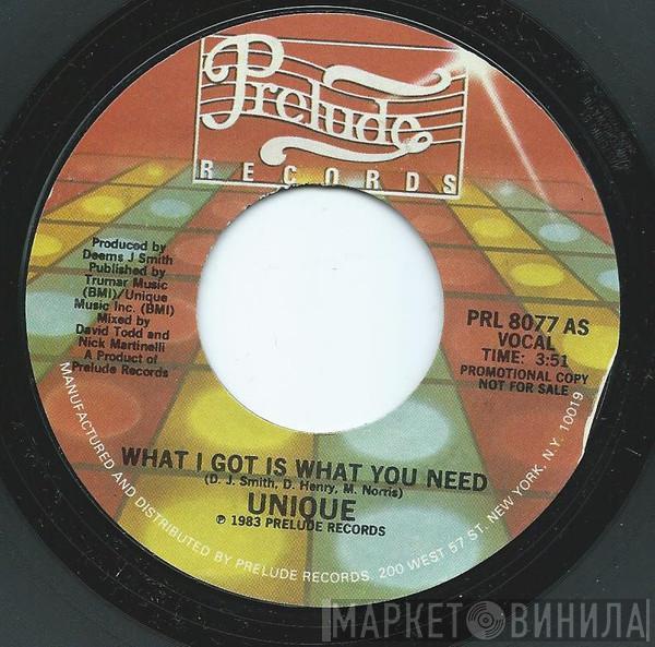  Unique   - What I Got Is What You Need