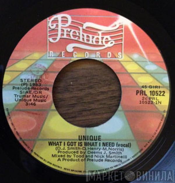  Unique   - What I Got Is What You Need
