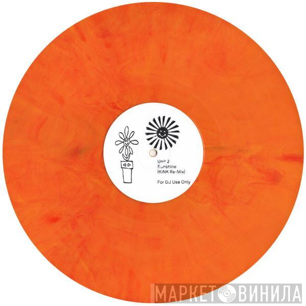 Unit 2 - Sunshine (KiNK Re-Mix)