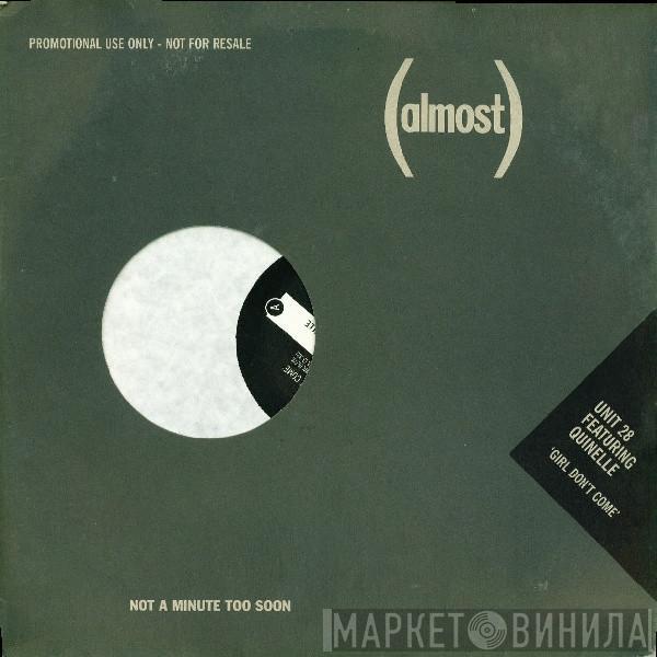 Unit 28, Quinelle - Girl Don't Come
