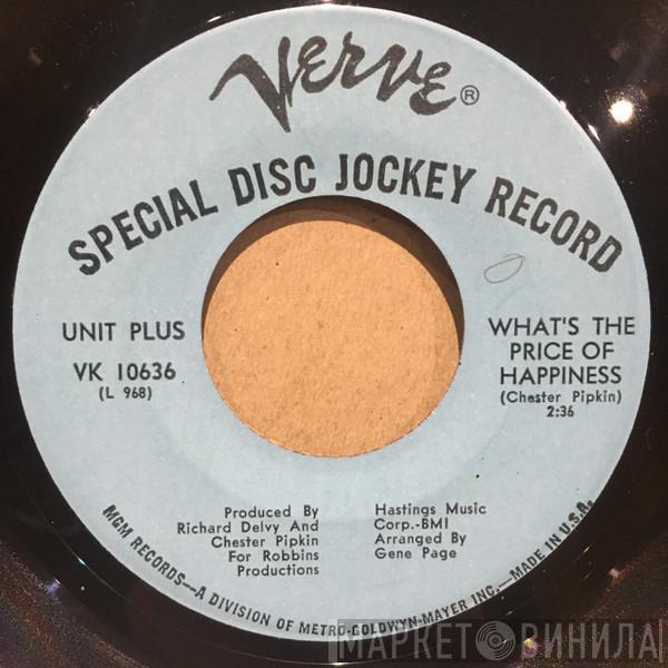Unit Plus  - What's The Price Of Happiness