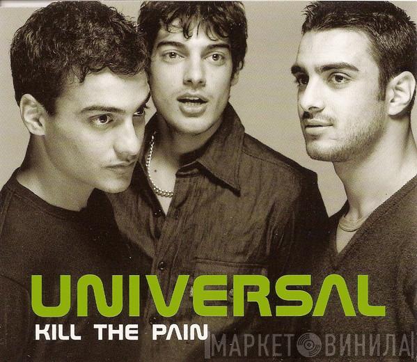  Universal   - Kill The Pain