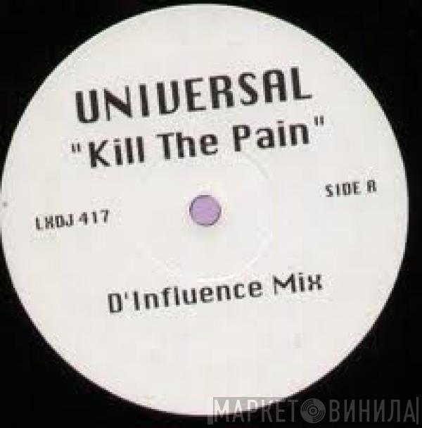 Universal  - Kill The Pain
