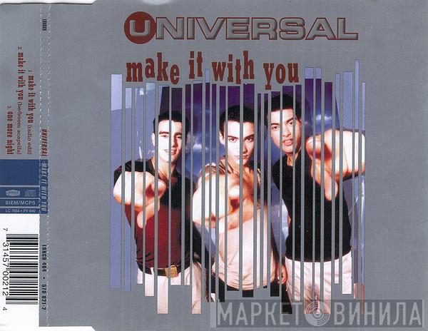 Universal  - Make It With You