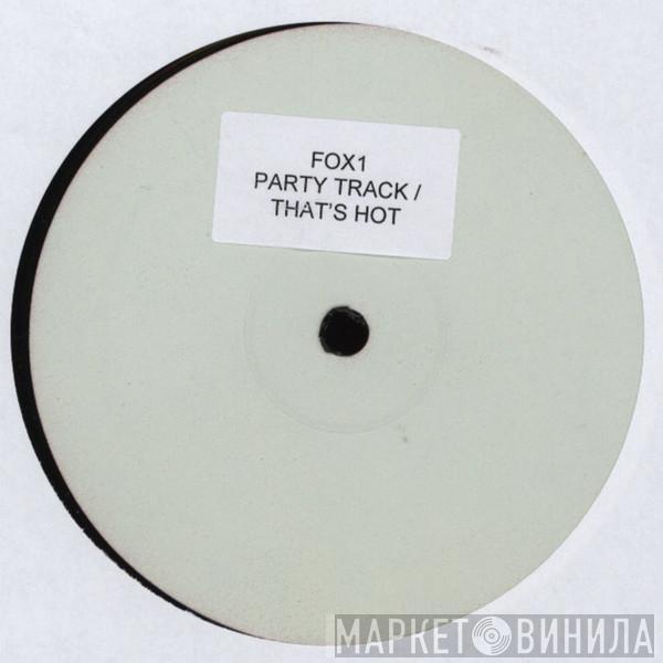 Unknown Artist - Party Track / That's Hot