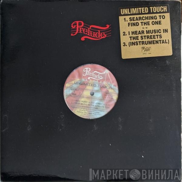  Unlimited Touch  - Searching To Find The One / I Hear Music In The Streets