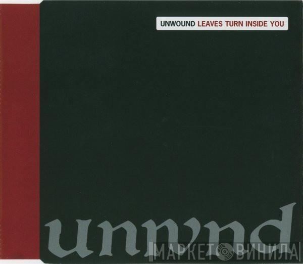  Unwound  - Leaves Turn Inside You
