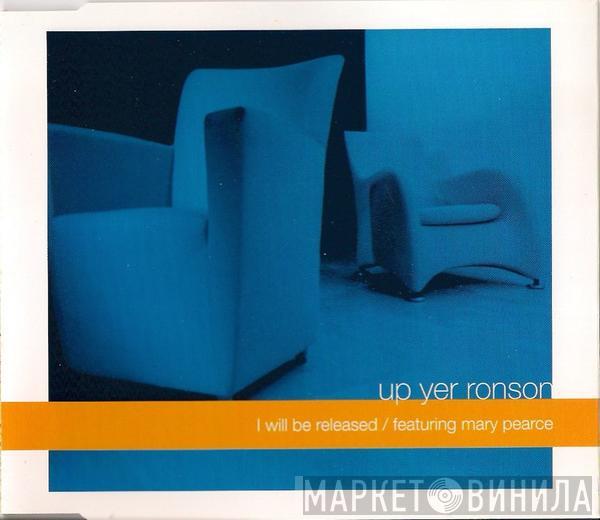 Up Yer Ronson, Mary Pearce - I Will Be Released