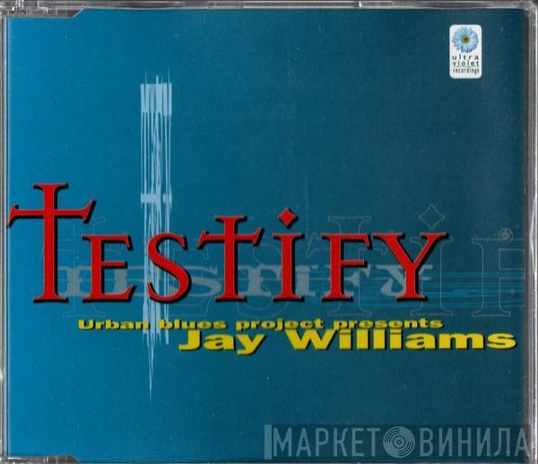  Urban Blues Project  - Testify
