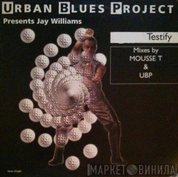  Urban Blues Project  - Testify