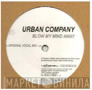 Urban Company - Blow My Mind Away