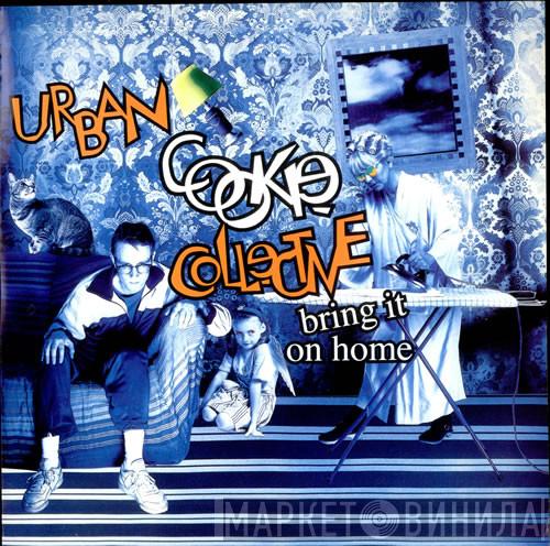  Urban Cookie Collective  - Bring It On Home
