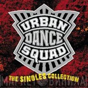  Urban Dance Squad  - The Singles Collection