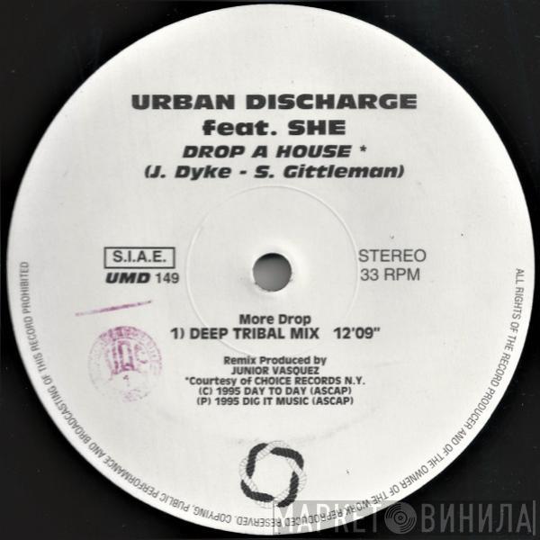 Urban Discharge, She  - Drop A House - More Drop