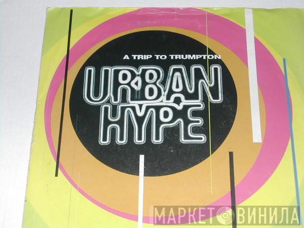 Urban Hype - A Trip To Trumpton