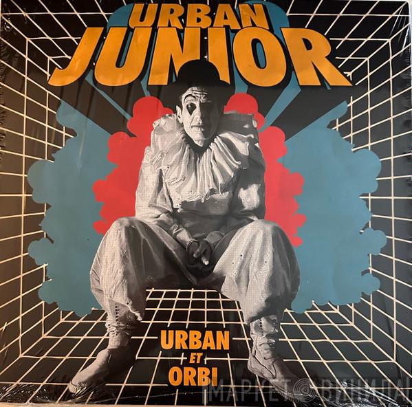 Urban Junior - Urban Et Orbi