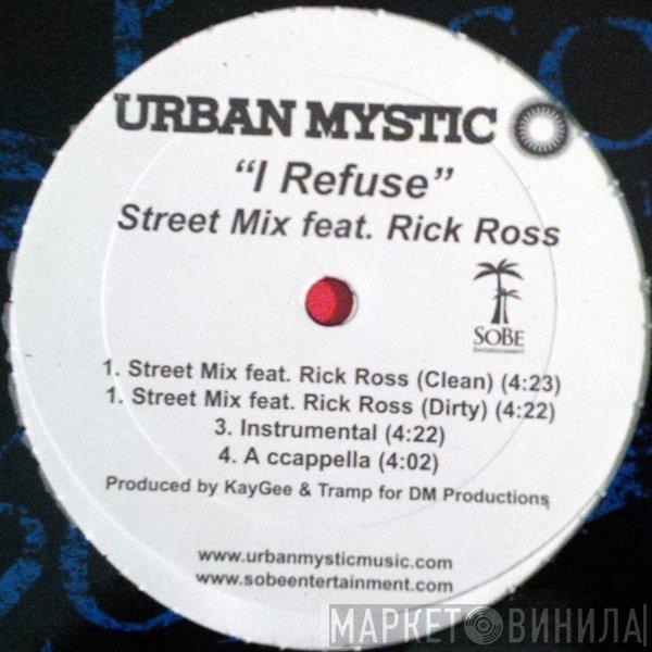 Urban Mystic - I Refuse